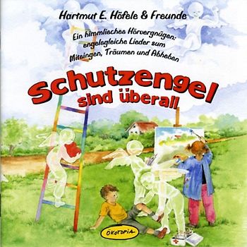 Höfele,Hartmut E.& Freunde - Schutzengel Sind Uberall