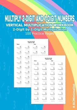 Multiply 2-Digit and 1-Digit Numbers Vertical Multiplication Workbook 2-Digit by 1-Digit Multiplication 100 Practice Pages: Multiplying 2-Digit ... NO ANSWER KEY PROVIDED IN THE WORKBOOK!