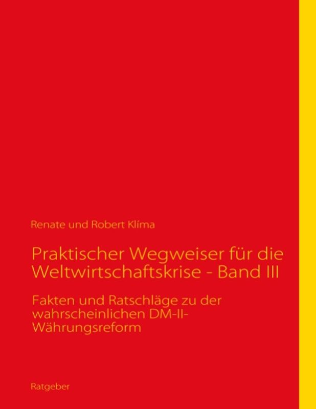 Praktischer Wegweiser für die Weltwirtschaftskrise - Band III