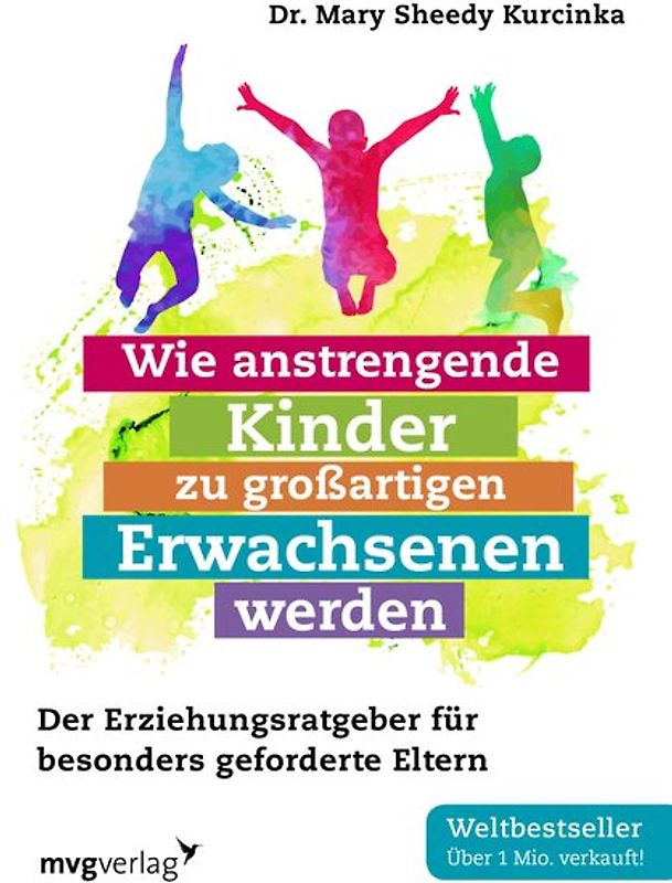 Wie anstrengende Kinder zu großartigen Erwachsenen werden