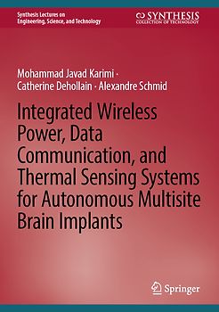 Integrated Wireless Power, Data Communication, and Thermal Sensing Systems for Autonomous Multisite Brain Implants