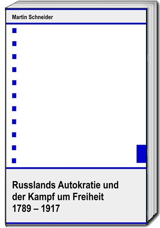 Russlands Autokratie und der Kampf um Freiheit 1789 – 1917