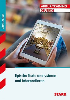 STARK Abitur-Training - Deutsch Epische Texte analysieren und interpretieren