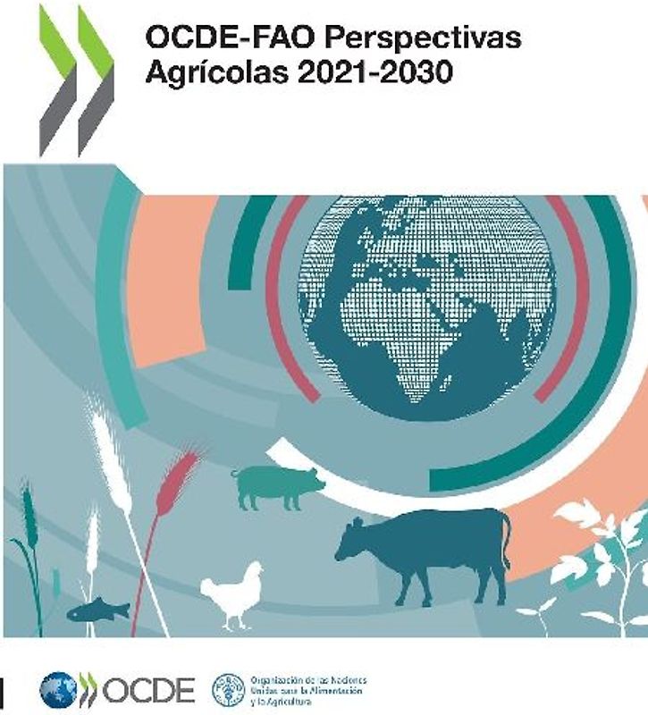 OCDE¿FAO Perspectivas Agrícolas 2021¿2030