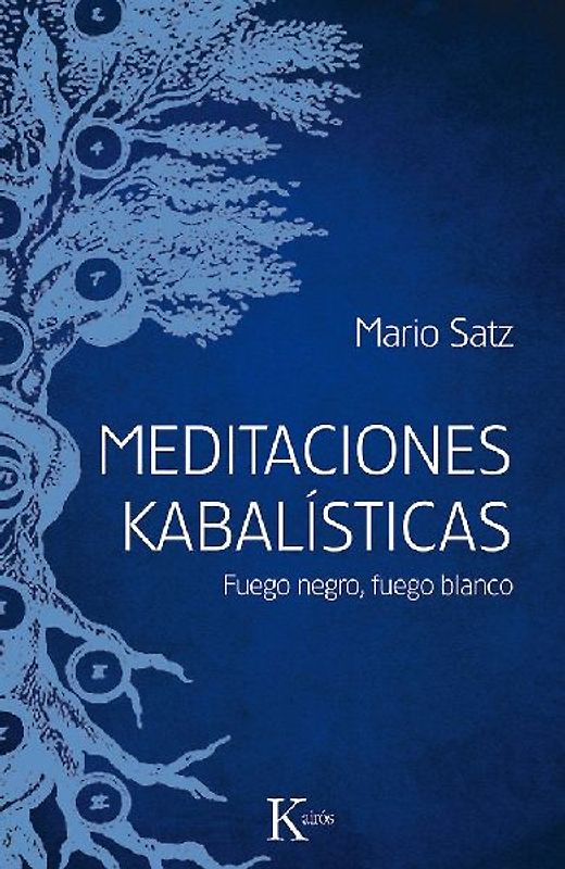 Meditaciones kabalísticas : fuego negro, fuego blanco