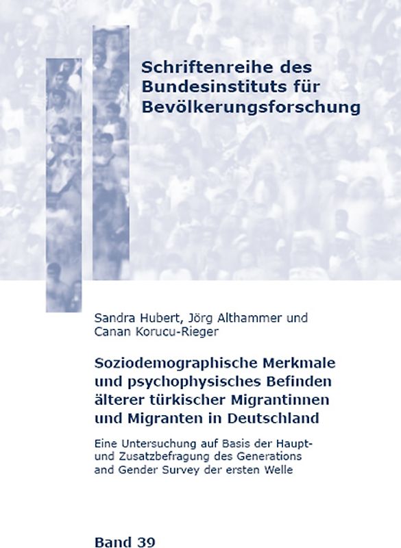Soziodemographische Merkmale und psychophysisches Befinden älterer türkischer Migrantinnen und Migranten in Deutschland