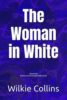 The Woman in White: Annotated, Experience comfortable reading with this special and latest edition, featuring larger text and expert editing.