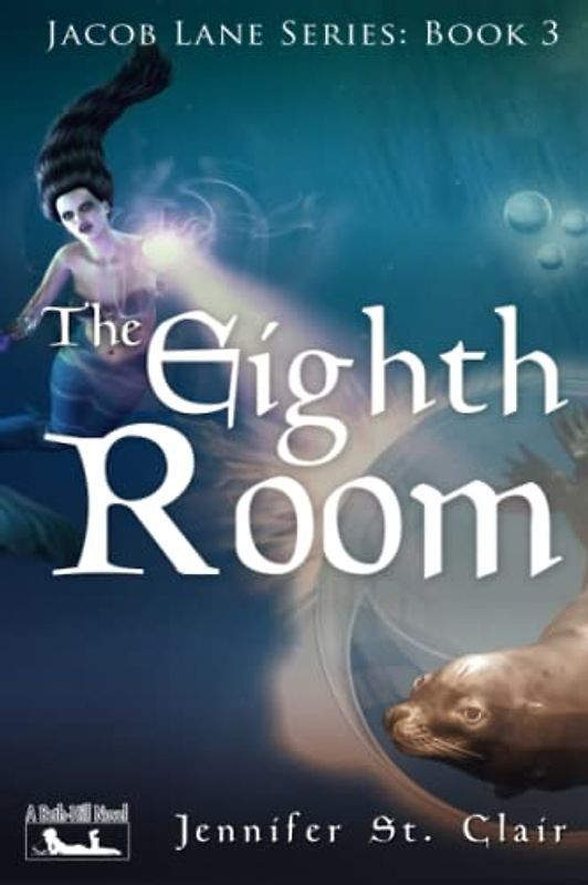 A Beth-Hill Novel: Jacob Lane Series, Book 3: The Eighth Room (Jacob Lane Young Adult Fantasy Series, Band 3)