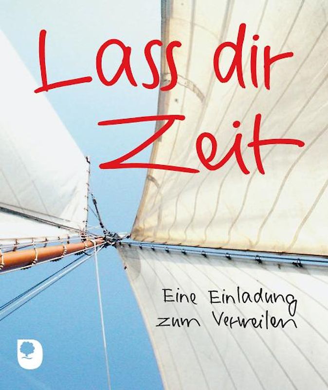 Lass dir Zeit