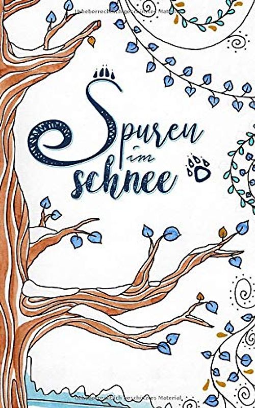 Spuren im Schnee: 11 Winter - Wunder - Weihnachts - Geschichten