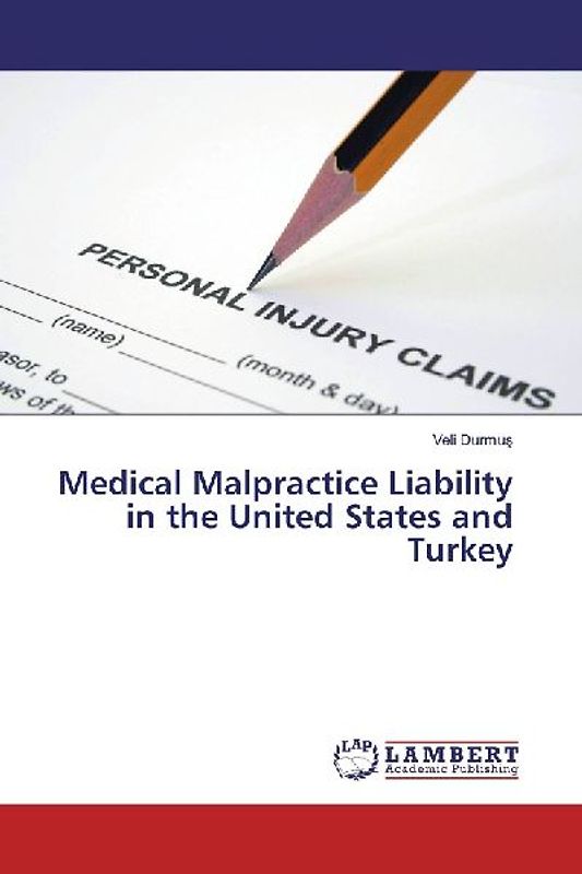Medical Malpractice Liability in the United States and Turkey