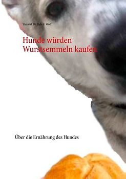 Hunde würden Wurstsemmeln kaufen