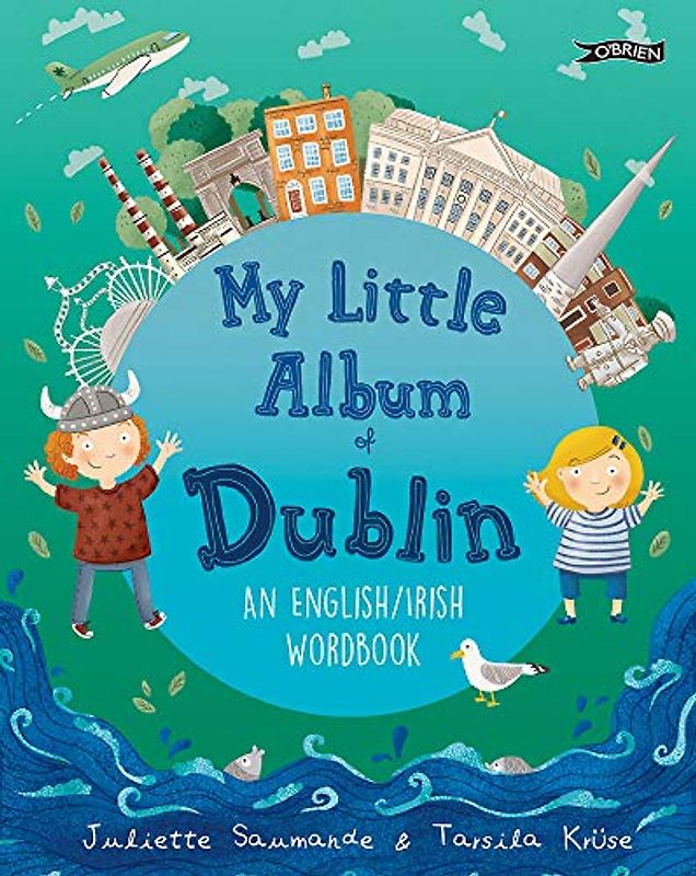 My Little Album of Dublin / M'albam Beag De Bhaile Atha Cliath: An English / Irish Word Book / Leabhar Focal Bearla/Gaeilge