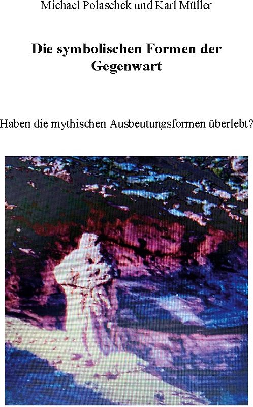 Die Symbolischen Formen der Gegenwart