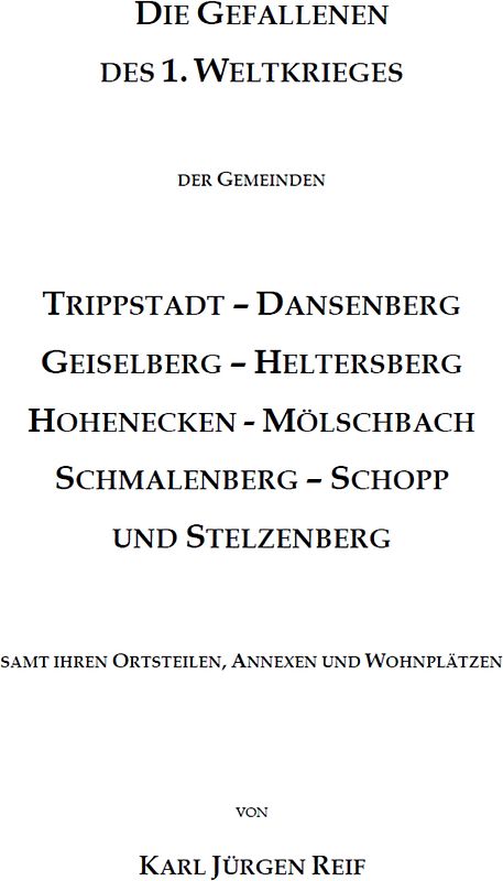 Die Gefallenen der Gemeinden Trippstadt – Dansenberg - Geiselberg – Heltersberg - Hohenecken – Mölschbach - Schmalenberg – Schopp und Stelzenberg