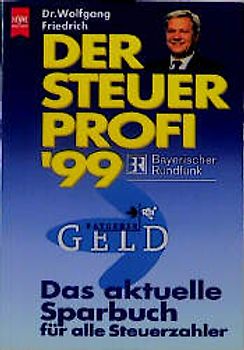 Der Steuer-Profi '99. Das aktuelle Sparbuch für alle Steuerzahler