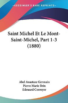 Saint Michel Et Le Mont-Saint-Michel, Part 1-3 (1880)