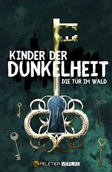 Kinder der Dunkelheit: die Tür im Wald