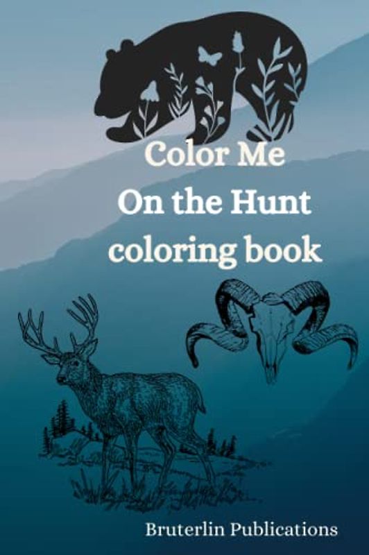 Color Me On the Hunt: The art of Mother Nature in your own color
