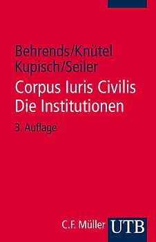 Corpus Iuris Civilis. Die Institutionen