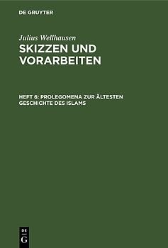 Prolegomena zur ältesten Geschichte des Islams. Verschiedenes