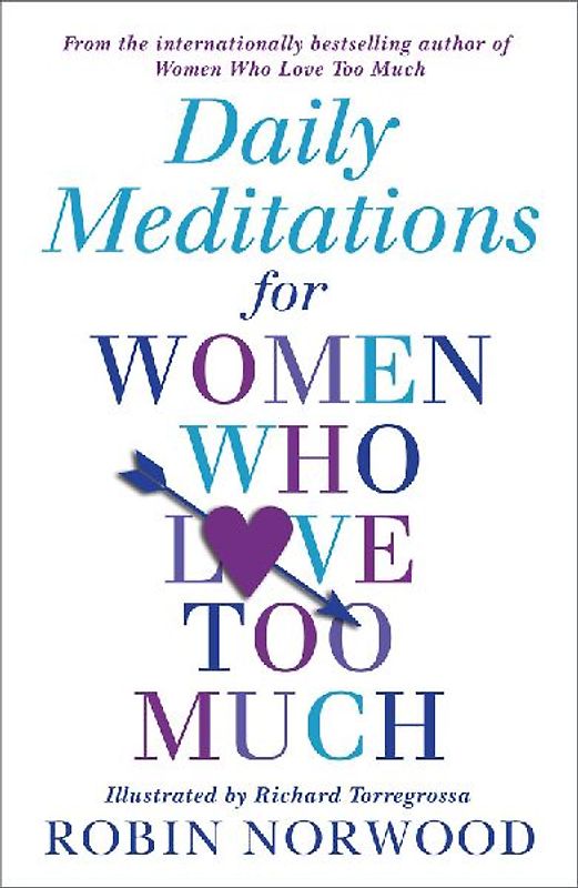 Daily Meditations For Women Who Love Too Much