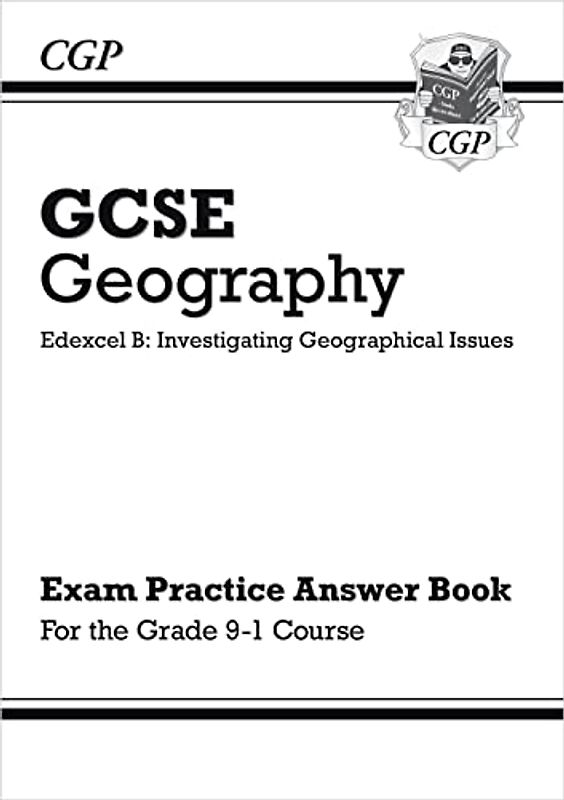 GCSE Geography Edexcel B: Investigating Geographical Issues - Answers (for Workbook) (CGP Edexcel B GCSE Geography)