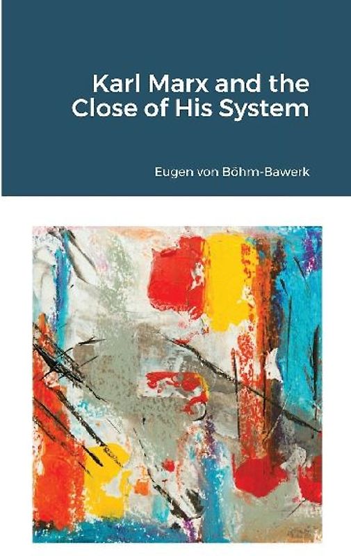 Karl Marx and the Close of His System