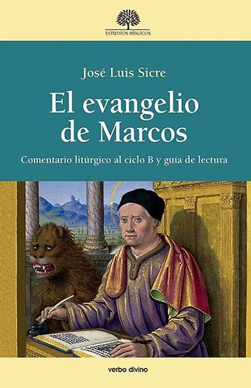 El Evangelio de Marcos : comentario litúrgico al ciclo B y guía de lectura