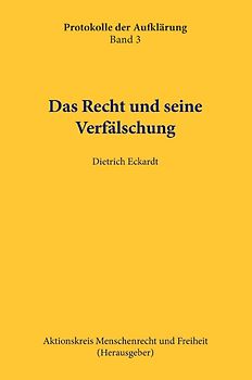 Protokolle der Aufklärung / Das Recht und seine Verfälschung