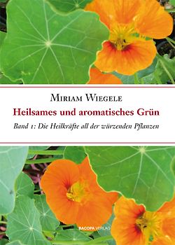 Heilsames und aromatisches Grün, Band 1
