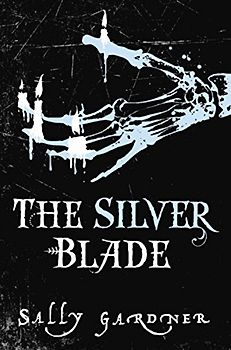 Silver Blade - Sally Gardner