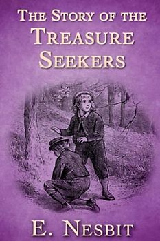 The Story of the Treasure Seekers (Annotated)