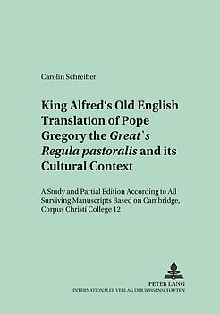 King Alfred’s Old English Translation of Pope Gregory the Great’s «Regula pastoralis» and its Cultural Context