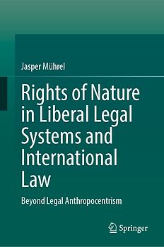 Rights of Nature in Liberal Legal Systems and International Law