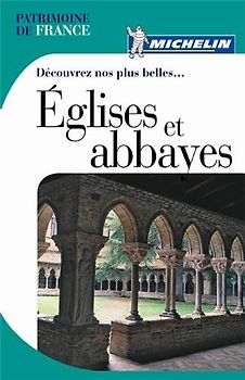 Découvrez nos plus belles...Églises et abbayes (Michelin Groene Gids)