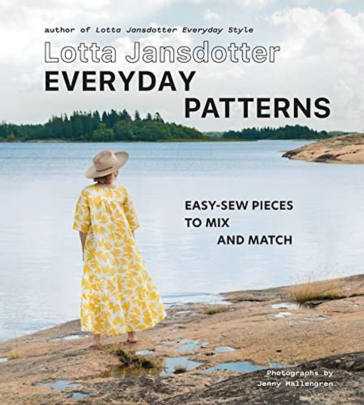 Lotta Jansdotter Mix-and-Match Style: An easy-sew capsule wardrobe to stitch and wear everyday
