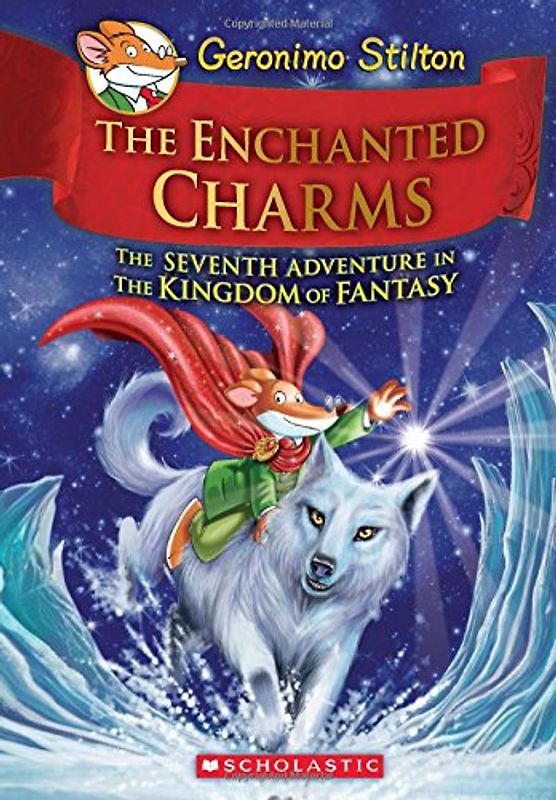 The Enchanted Charms (Geronimo Stilton and the Kingdom of Fantasy) - Stilton, Geronimo