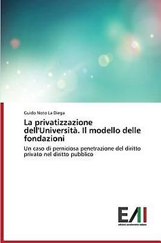 La privatizzazione dell'Università. Il modello delle fondazioni