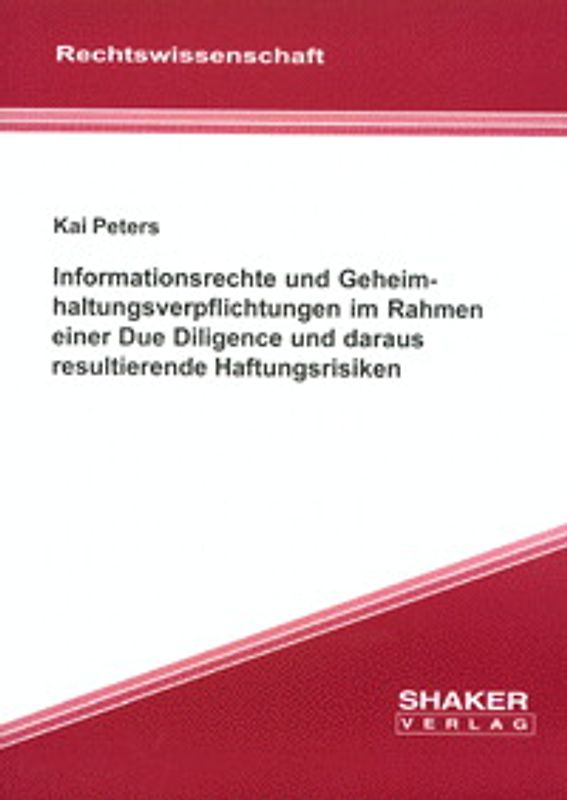Informationsrechte und Geheimhaltungsverpflichtungen im Rahmen einer Due Diligence und daraus resultierende Haftungsrisiken