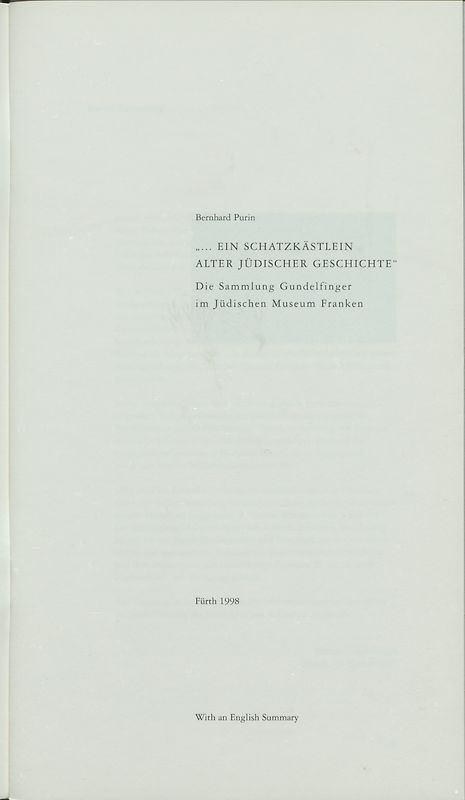 "... ein Schatzkästlein alter jüdischer Geschichte". Die Sammlung Gundelfinger im Jüdischen Museum Franken
