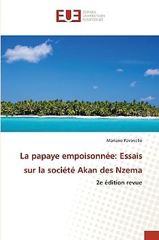 La papaye empoisonnée: Essais sur la société Akan des Nzema