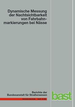 Dynamische Messsung der Nachtsichtbarkeit von Fahrbahnmarkierungen bei Nässe