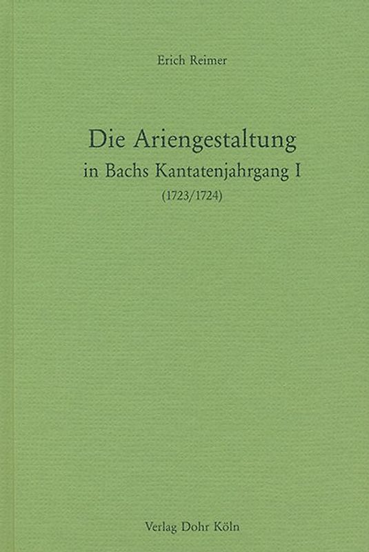Die Ariengestaltung in Bachs Kantatenjahrgang I (1723/1724)