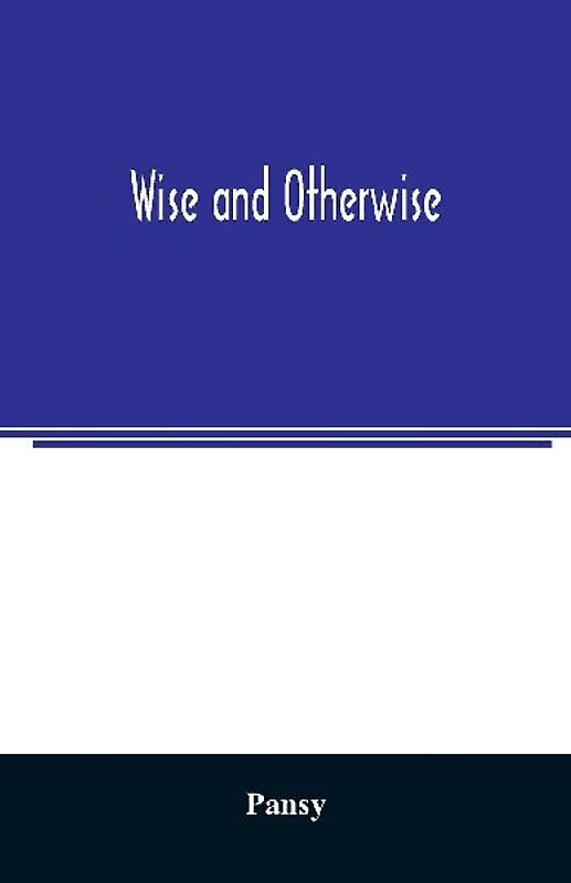 Wise and otherwise