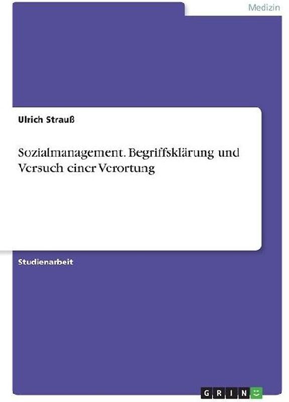 Sozialmanagement. Begriffsklärung und Versuch einer Verortung