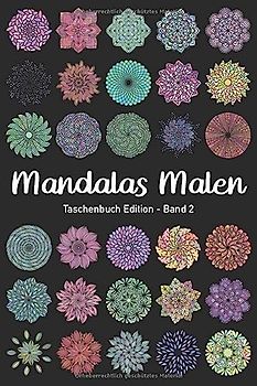Mandalas Malen - Taschenbuch Edition 2: Mandala Malbuch für Erwachsene | 35 Hochwertige Mandalas zum Ausmalen, kreativ sein, entspannen und Stress abbauen (A5 Format)
