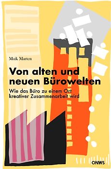 Von alten und neuen Bürowelten