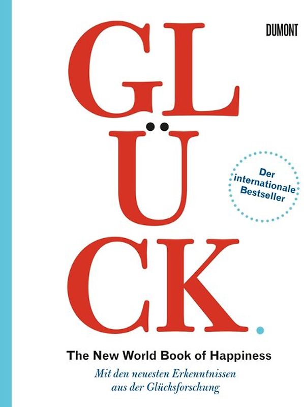 Glück. The New World Book of Happiness