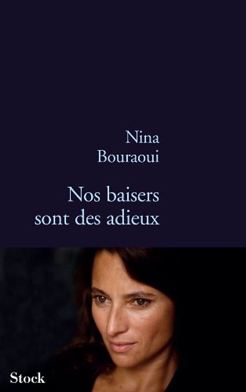 Nos baisers sont des adieux - Bouraoui, Nina